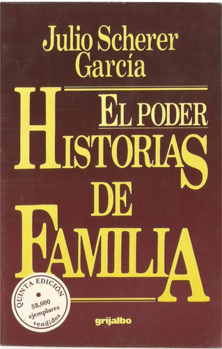 El Poder Historias De Familia. Julio Scherer García