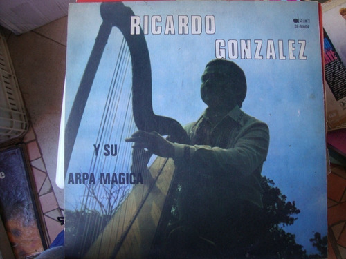 Vinilo Ricardo Gonzalez Y Su Arpa Magica Aa F1