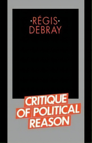 Critique Of Political Reason, De Regis Debray. Editorial Verso Books, Tapa Blanda En Inglés