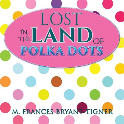Libro Lost In The Land Of Polka Dots - Bryant-tigner, M. ...