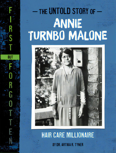 The Untold Story Of Annie Turnbo Malone: Hair Care Millionaire, De Tyner, Artika R.. Editorial Capstone Pr, Tapa Blanda En Inglés