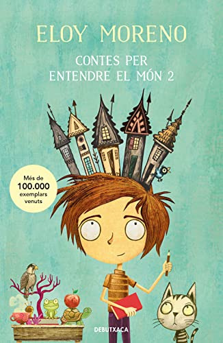 Contes Per Entendre El Mon - Moreno Eloy