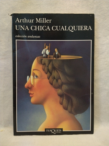 Un Chica Cualquiera Arthur Miller Tusquets B  