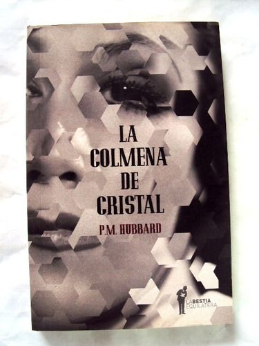 P.m. Hubbard, La Colmena De Cristal - Libro Nuevo - L18