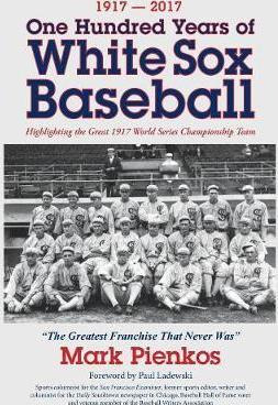 Libro 1917-2017-one Hundred Years Of White Sox Baseball -...