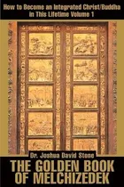 Comprar Libro The Golden Book Of Melchizedek : How To Become An I...