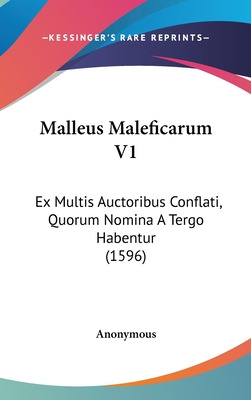 Libro Malleus Maleficarum V1: Ex Multis Auctoribus Confla...