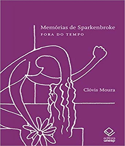 Memórias De Sparkenbroke Fora Do Tempo: Memórias De Sparkenbroke Fora Do Tempo, De Moura, Clóvis. Editora Unesp, Capa Mole, Edição 1 Em Português