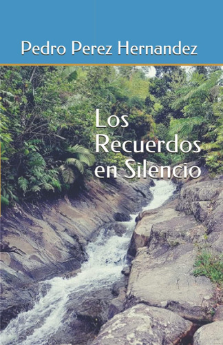 Libro: Los Recuerdos En Silencio (spanish Edition)