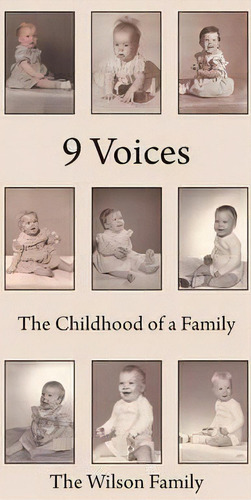 9 Voices : The Childhood Of A Family, De The Wilson Family.,