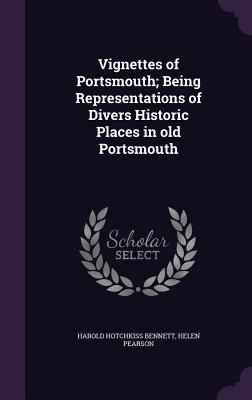 Libro Vignettes Of Portsmouth; Being Representations Of D...