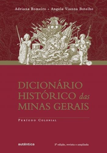 Dicionário Histórico Das Minas Gerais - Período Colonial