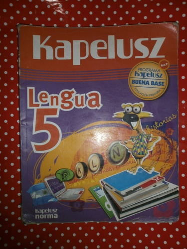 Lengua 5 Kapelusz Buena Base Norma Usado Libro Principal 