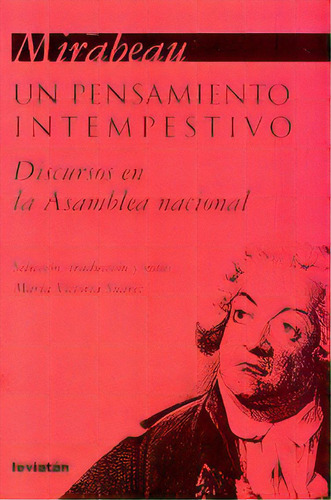 Un Pensamiento Intempestivo: Discursos En La Asamblea Nacional, De Mirabeau. Editorial Leviatán, Tapa Blanda, Edición 1 En Español