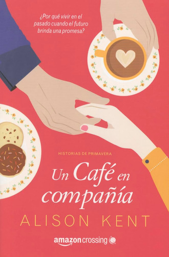 Libro: Un Café En Compañía (historias De Primavera) (spanish