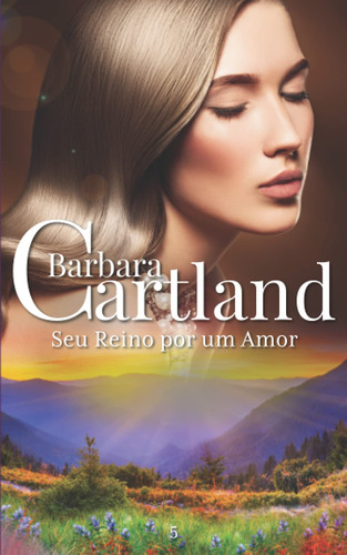 05. Seu Reino Por Un Amor (a Eterna Coleção De Barbara Cartl