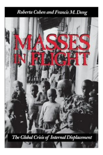 Masses In Flight - Francis M. Deng, Roberta Cohen. Ebs