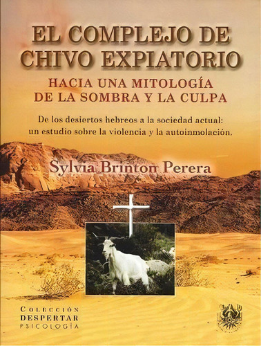 El Complejo De Chivo Expiatorio, De Brinton Sylvia. Editorial Sirena De Los Vientos, Tapa Blanda En Español