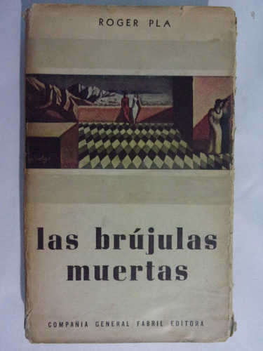 Las Brujulas Muertas - Roger Pla - 1ra Edicion