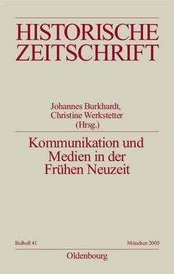 Kommunikation Und Medien In Der Fruhen Neuzeit - Johannes...