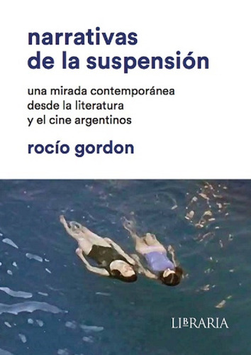 Narrativas De La Suspension - Gordon - Libraria
