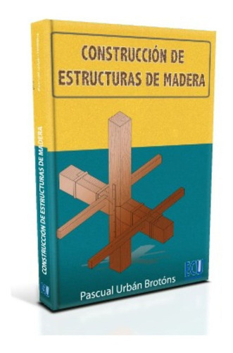 Construcción De Estructuras De Madera / Urban Brotons, Pascu