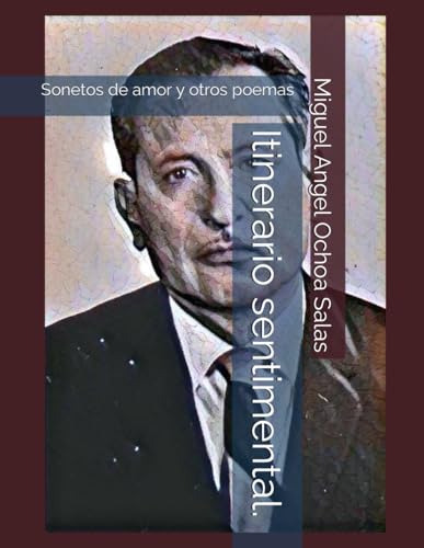 Itinerario Sentimental.: Sonetos De Amor Y Otros Poemas (spa