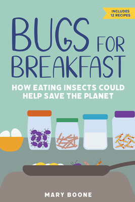 Libro Bugs For Breakfast: How Eating Insects Could Help S...