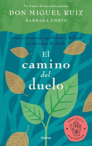 EL CAMINO DEL DUELO: Cómo encontrar equilibrio y belleza en tiempos de duelo, de Ruiz; Miguel. Editorial URANO, tapa blanda en español, 2023