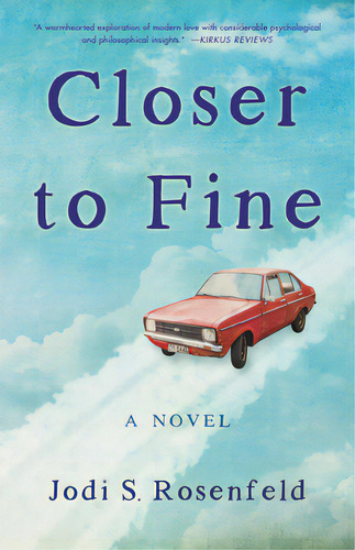 Closer To Fine, De Rosenfeld, Jodi S.. Editorial She Writes Pr, Tapa Blanda En Inglés