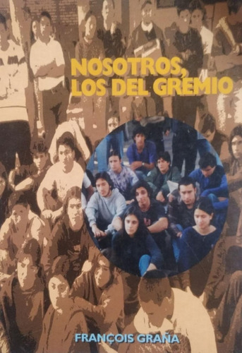 Nosotros , Los Del Gremio / Francois Graña Sin Uso   V3