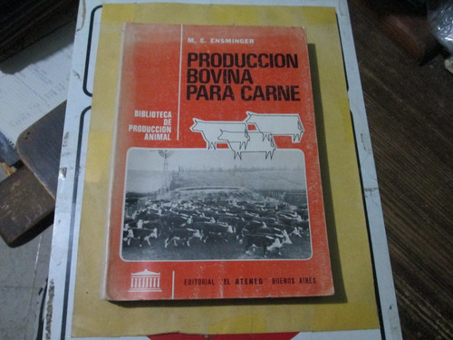 Producción Bovina Para Carne, M. E. Ensminger