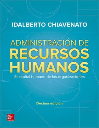 Administracion De Recursos Humanos - 10 Ed-chiavenato, Idalb