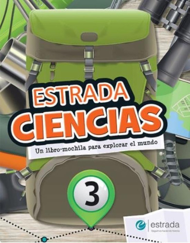Estrada Ciencias 3 - Libro Mochila, de No Aplica. Editorial Estrada, tapa blanda en español, 2021
