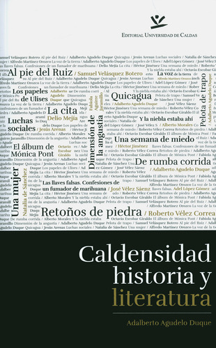 Caldensidad Historia Y Literatura, De Agudelo Duque, Adalberto. Editorial Universidad De Caldas, Tapa Blanda, Edición 1 En Español, 2018