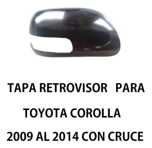 Tapa Retrovisor Toyota Corolla 2012 - 2014 Con Hueco