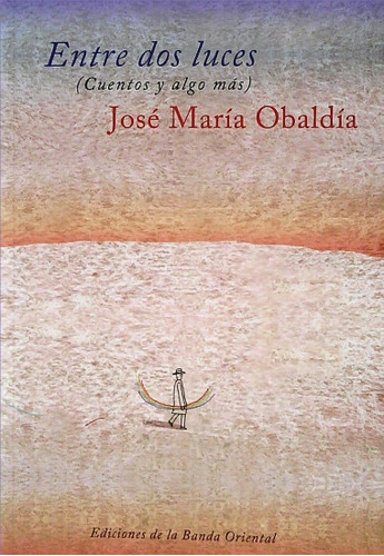 Entre Dos Luces - José María Obaldía
