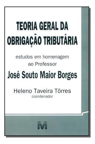 Teoria geral da obrigação tributária - 1 ed./2005, de (Seleccionado(es) por) Torres, Heleno T.. Editorial Malheiros Editores LTDA, capa mole em português, 2005