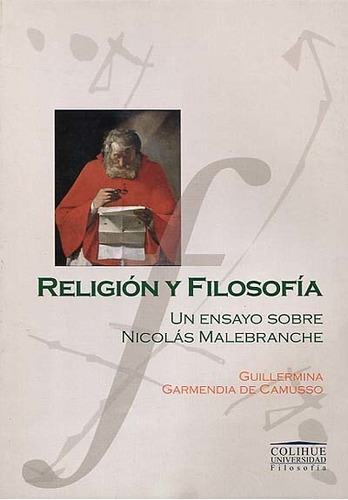 Religion Y Filosofia- Un Ensayo Sobre Nicolas Malebranche -