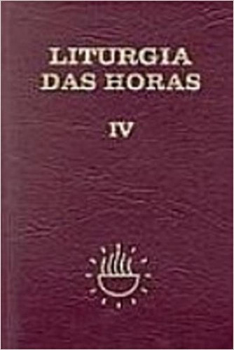 Liturgia Das Horas Vol. Iv, De Cnbb., Vol. Vol. Iv. Editora Vozes, Capa Dura, Edição 3 Em Português, 2006