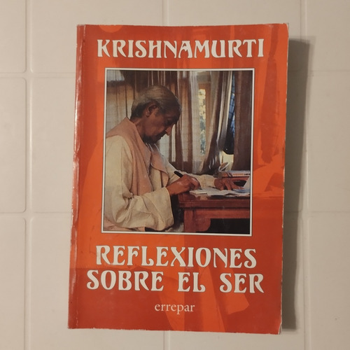 Jiddu Krishnamurti. Reflexionas Sobre El Ser