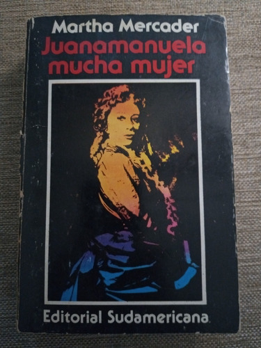 Juanamanuela  Mucha Mujer - Martha Mercader - Sudamericana 