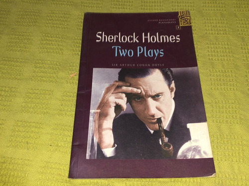 Sherlock Holmes, Two Plays - Sir Arthur Conan Doyle - Oxford