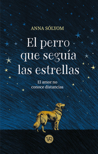 Perro Que Seguia Las Estrellas,el, De Solyom, Anna., Vol. 1. Editorial Vr Europa, Tapa Blanda, Edición 1 En Español, 2024