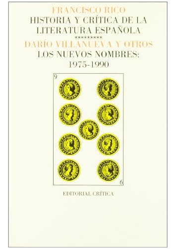 Historia Y Critica De La Literatura Española 9: Los Nuevos Nombres: 1975-1990, De Santos Sanz Villanueva. Editorial Crítica, Tapa Blanda, Edición 1 En Español