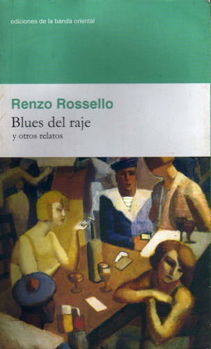 Blues Del Raje Y Otros Relatos. Renzo Rossello