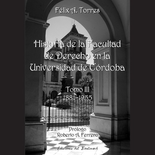 Historia De La Facultad De Derecho En La Universid - Torres