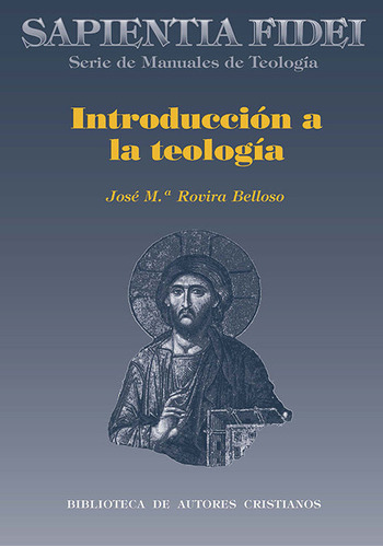 Introducciãâ³n A La Teologãâa, De Rovira Belloso, José María. Editorial Biblioteca Autores Cristianos, Tapa Blanda En Español