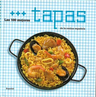 Las 100 Mejores Tapas De La Cocina Española