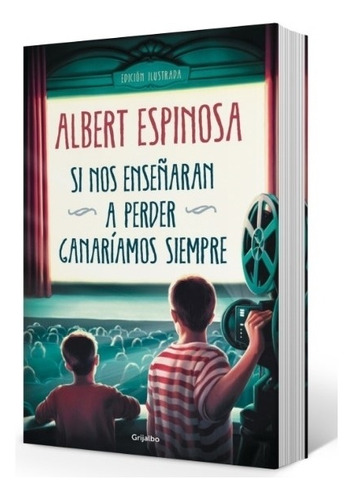 Si Nos Enseñaran A Perder Ganariamos Siempre - Albert Espinoza, de Espinosa, Albert. Editorial Grijalbo, tapa blanda en español, 2021